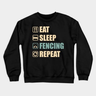 Eat Sleep Fencing Repeat - Funny Fencing Lovers Gift Crewneck Sweatshirt